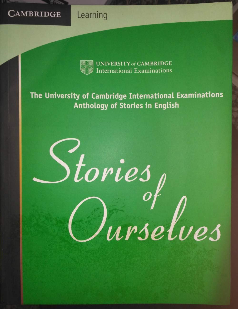 Stories of Ourselves: The University of Cambridge International Examinations Anthology of Stories in English (Cambridge International IGCSE)