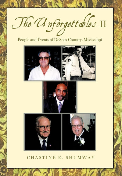The Unforgettables II: People and Events of DeSoto Country, Mississippi