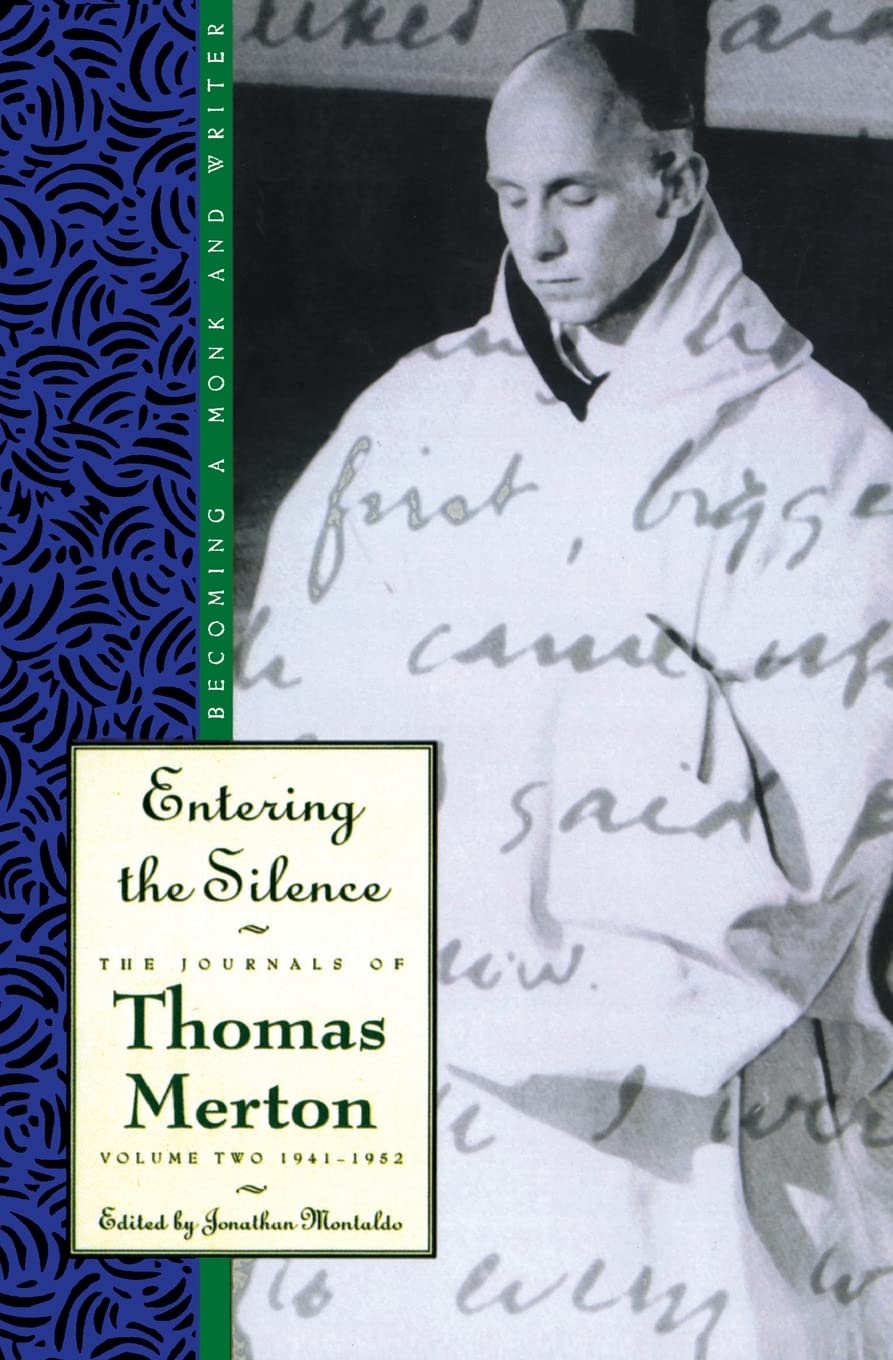 Entering the Silence: Becoming a Monk and a Writer (The Journals of Thomas Merton)