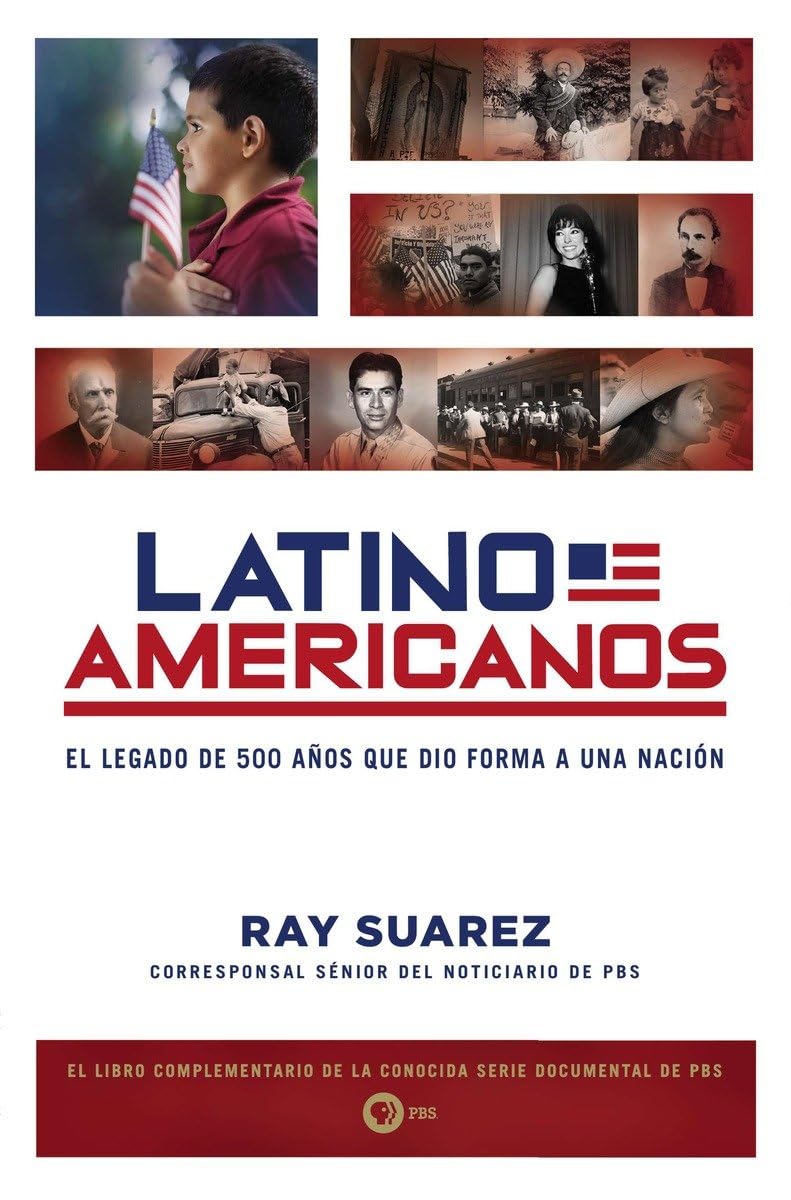 Latino Americanos: El legado de 500 aos que dio forma a una nación (Spanish Edition)