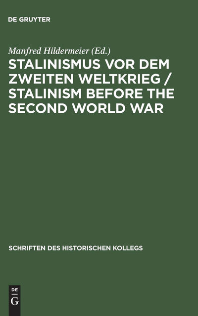 Stalinismus vor dem Zweiten Weltkrieg / Stalinism before the Second World War: Neue Wege der Forschung / New Avenues of Research (Schriften des Historischen Kollegs, 43) (German Edition)