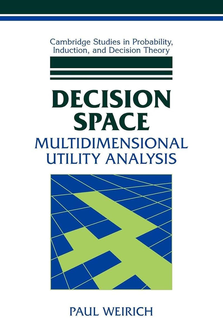 Decision Space: Multidimensional Utility Analysis (Cambridge Studies in Probability, Induction and Decision Theory)