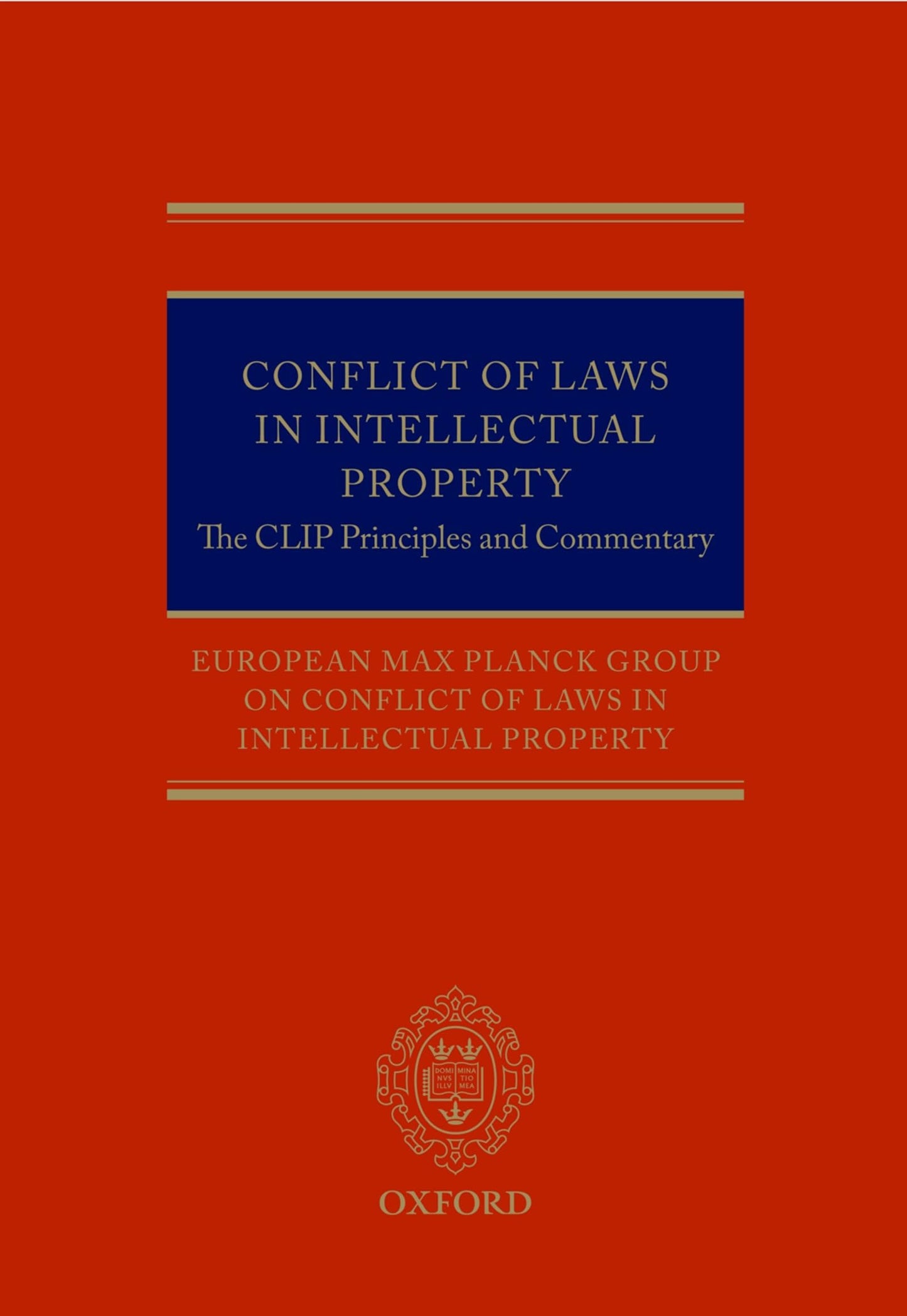 Conflict of Laws in Intellectual Property: The CLIP Principles and Commentary