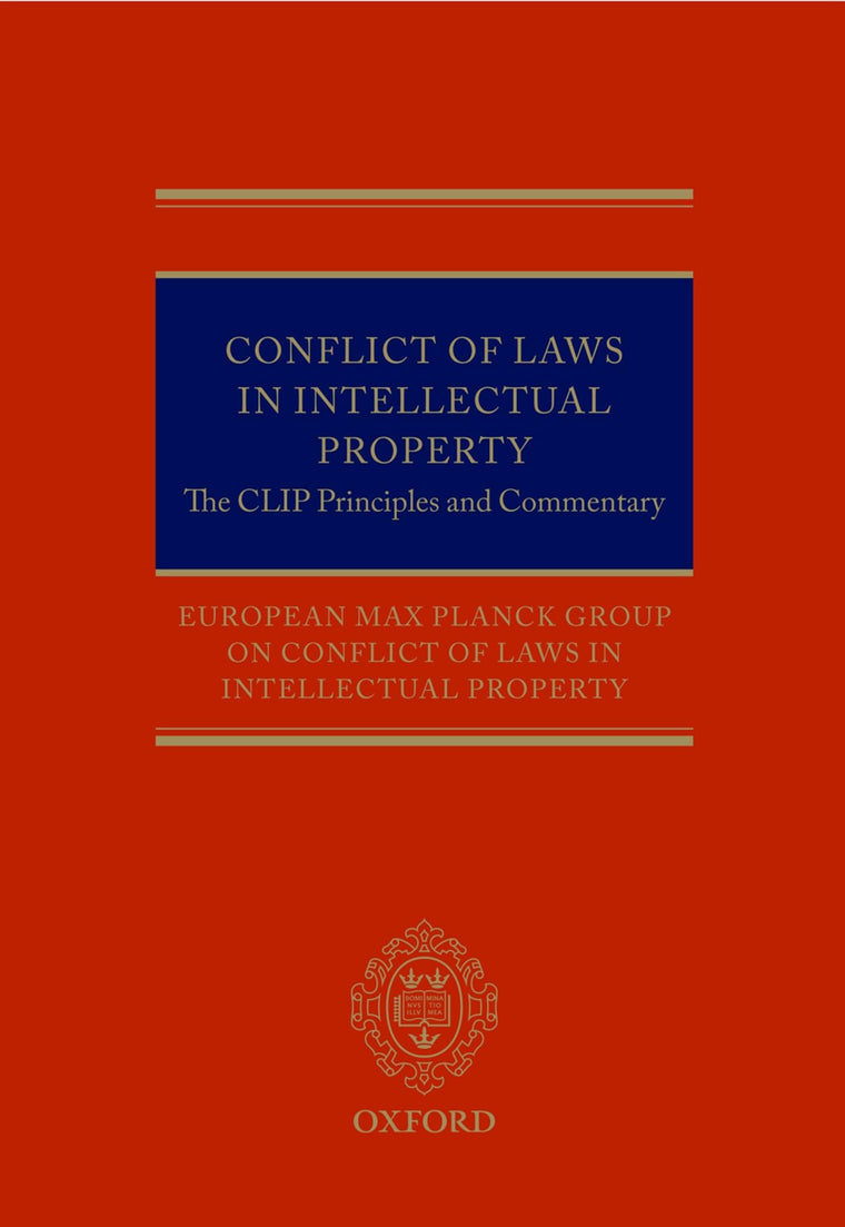 Conflict of Laws in Intellectual Property: The CLIP Principles and Commentary