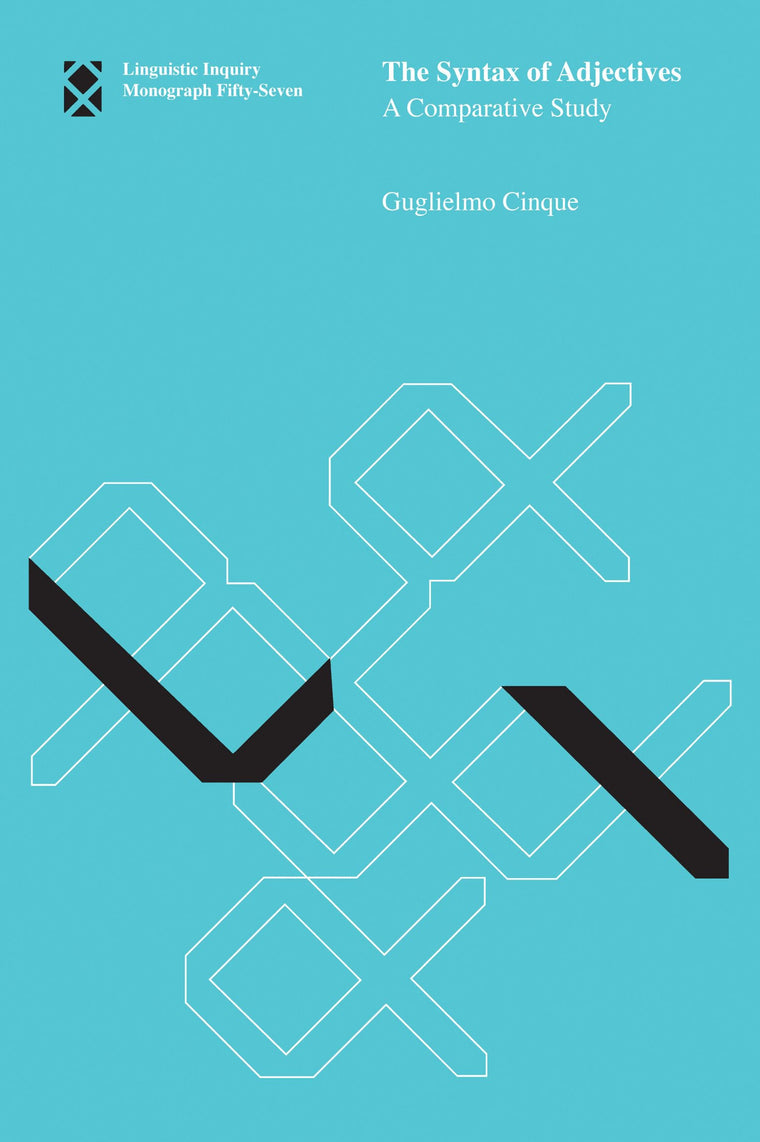 The Syntax of Adjectives: A Comparative Study (Linguistic Inquiry Monographs)