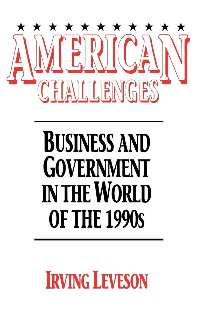 American Challenges: Business and Government in the World of the 1990s