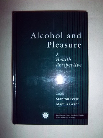 Alcohol and Pleasure: A Health Perspective (ICAP Series on Alcohol in Society)