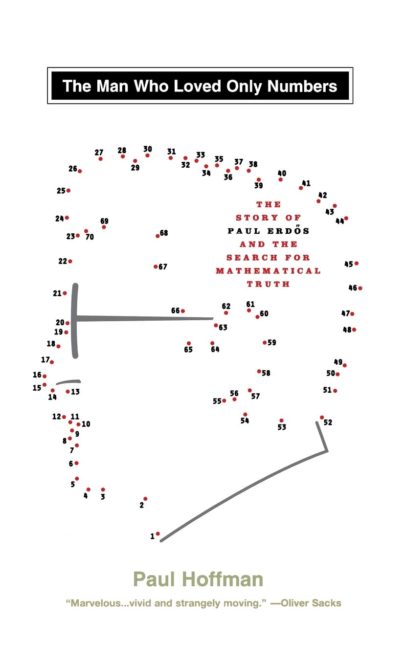 The Man Who Loved Only Numbers: The Story of Paul Erdos and the Search for Mathematical Truth
