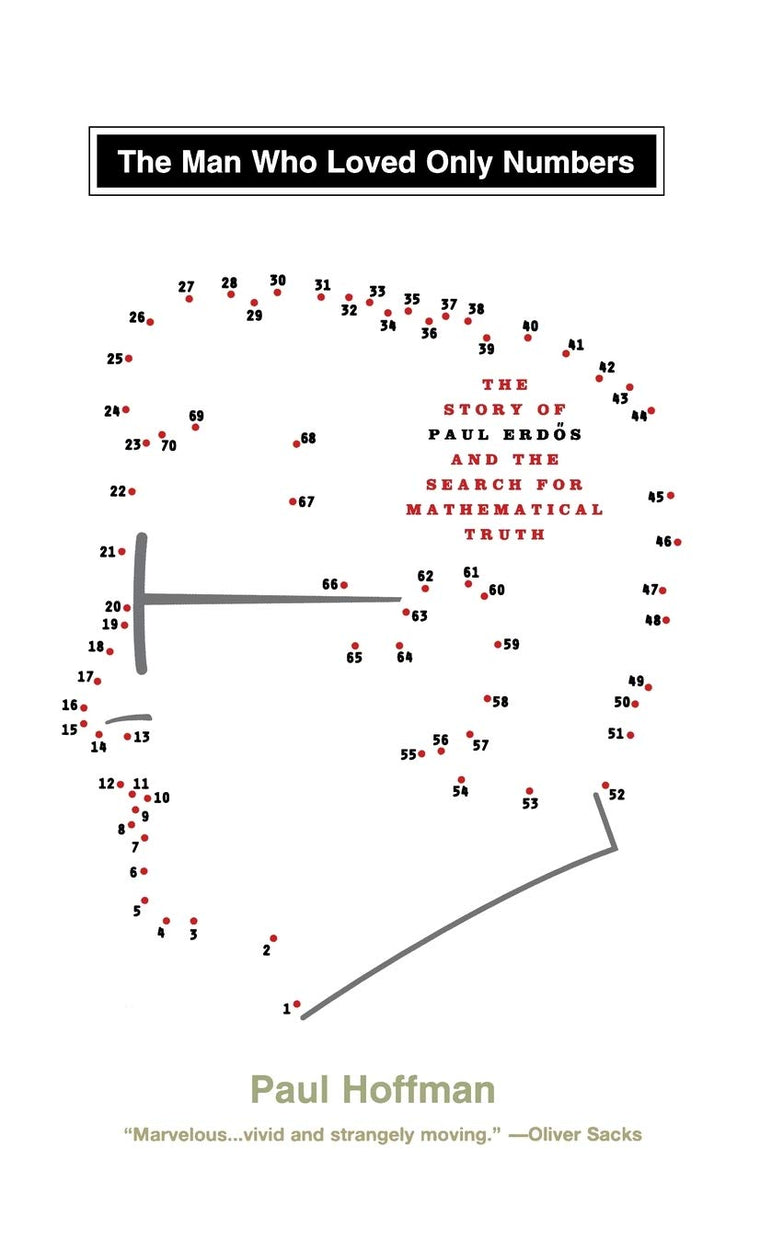 The Man Who Loved Only Numbers: The Story of Paul Erdos and the Search for Mathematical Truth