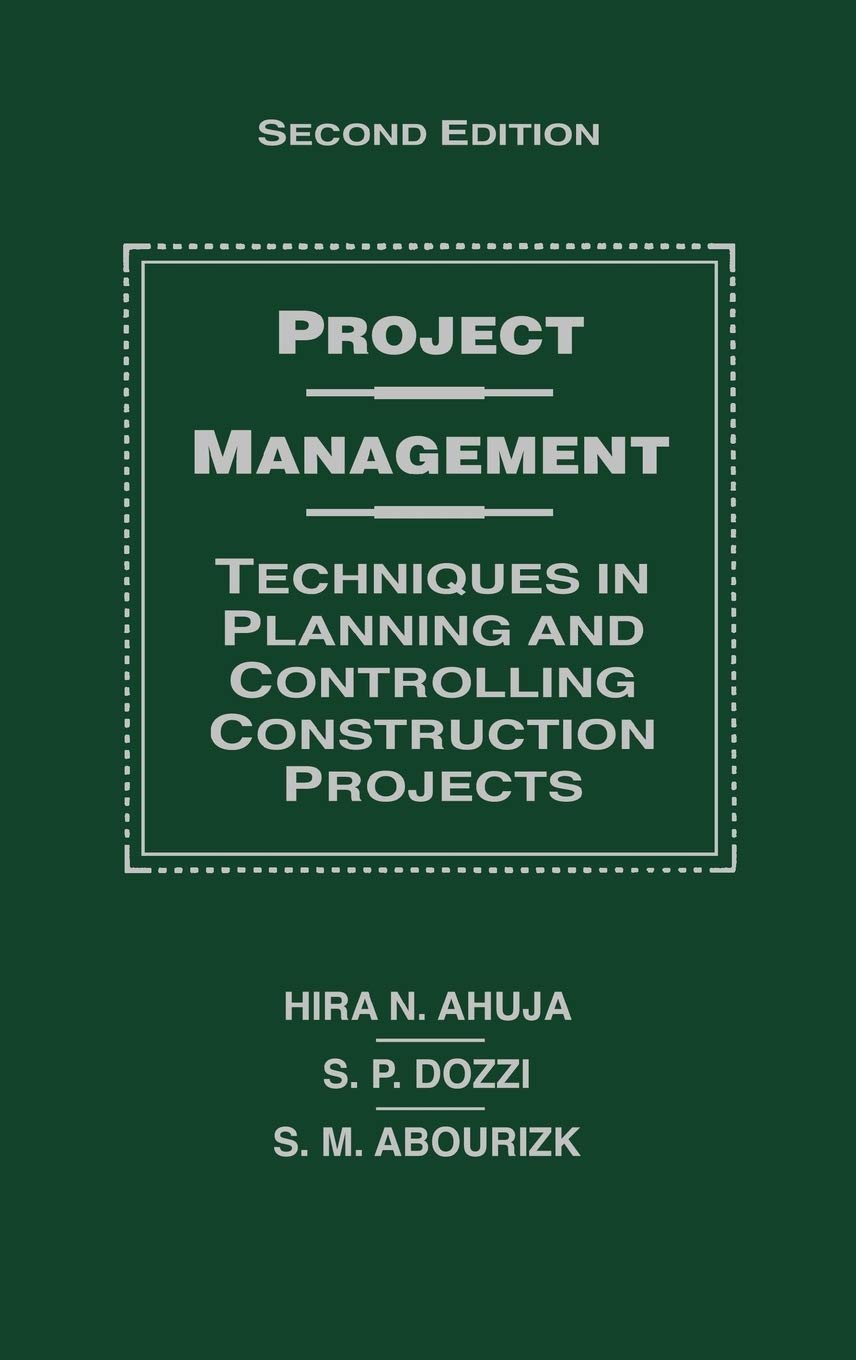 Project Management: Techniques in Planning and Controlling Construction Projects, 2nd Edition