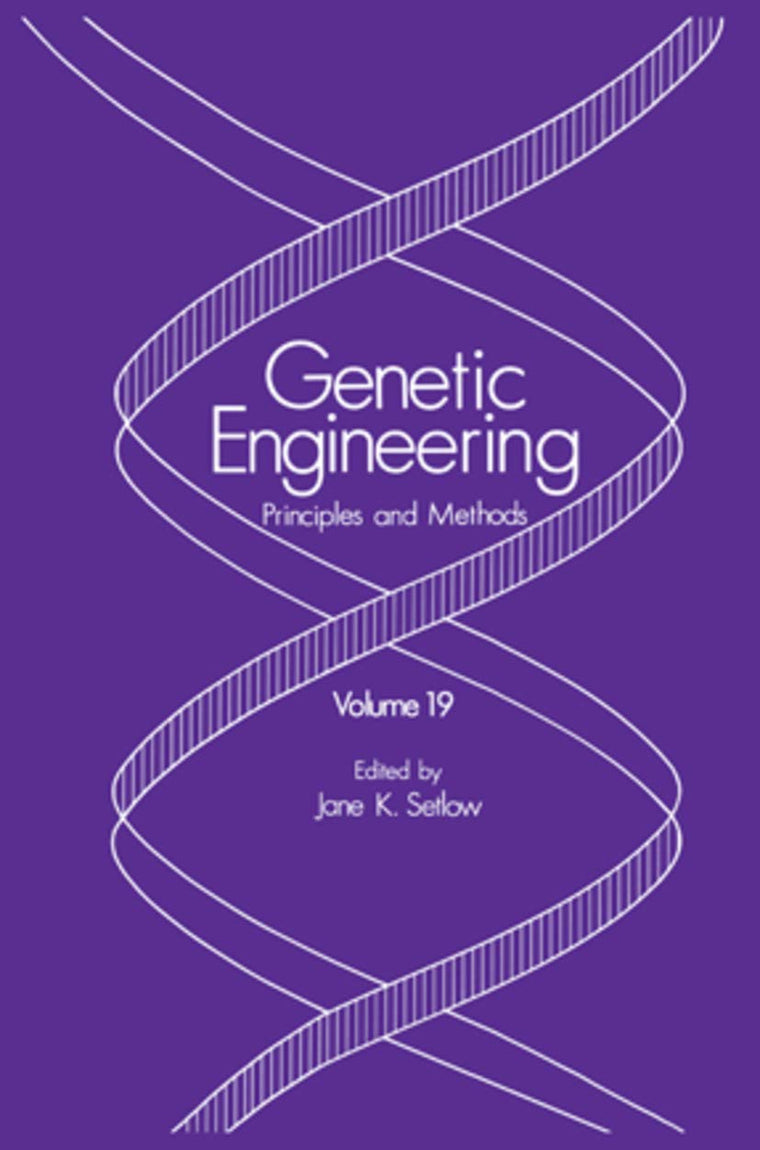 Genetic Engineering: Principles and Methods (Genetic Engineering: Principles and Methods, 19)