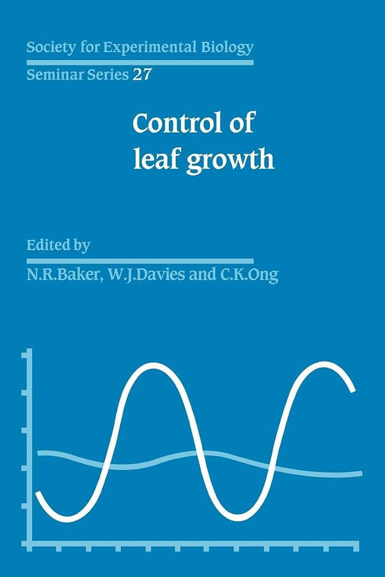 Control of Leaf Growth (Society for Experimental Biology Seminar Series, Series Number 27)