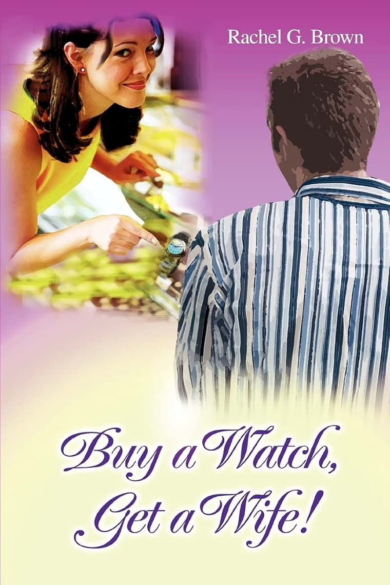 BUY A WATCH, GET A WIFE!