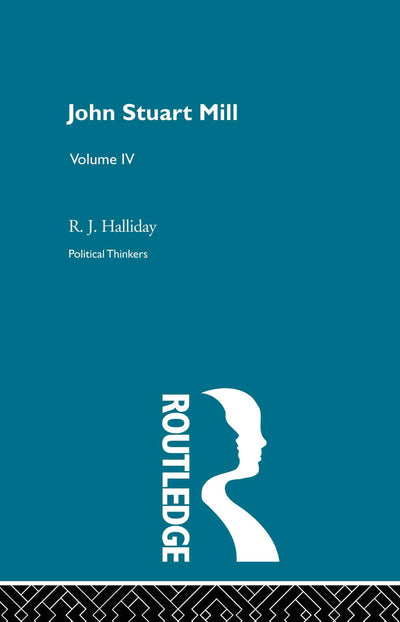 John Stuart Mill: John Stuart Mill (Political Thinkers)