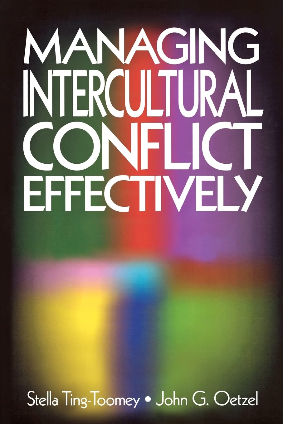 Managing Intercultural Conflict Effectively (Communicating Effectively in Multicultural Contexts)