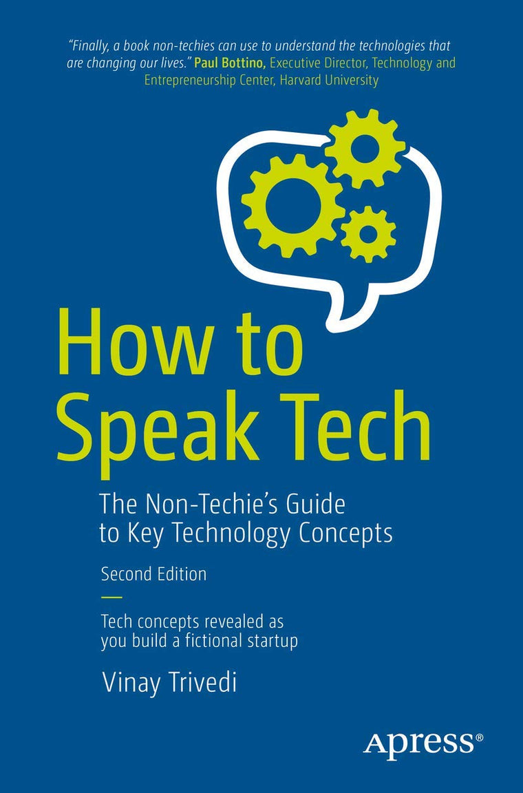 How to Speak Tech: The Non-Techies Guide to Key Technology Concepts