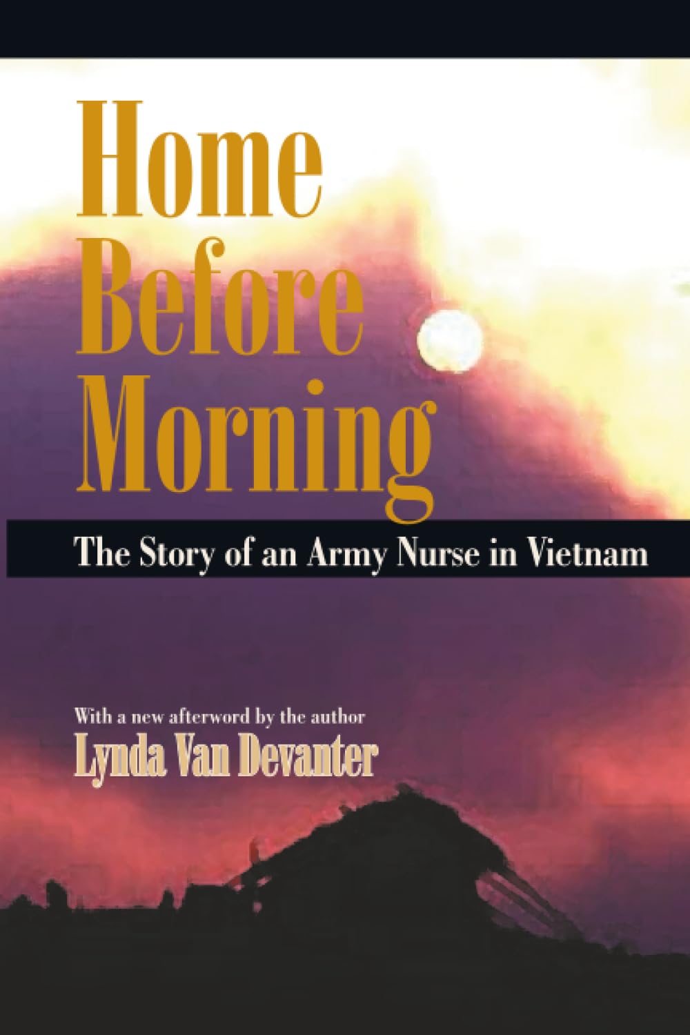 Home before Morning: The Story of an Army Nurse in Vietnam