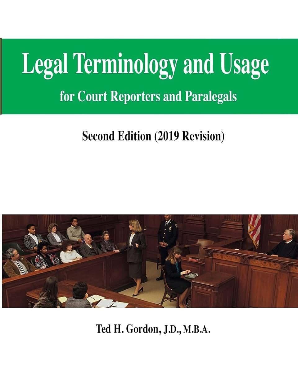 Legal Terminology and Usage: For Court Reporters and Paralegals