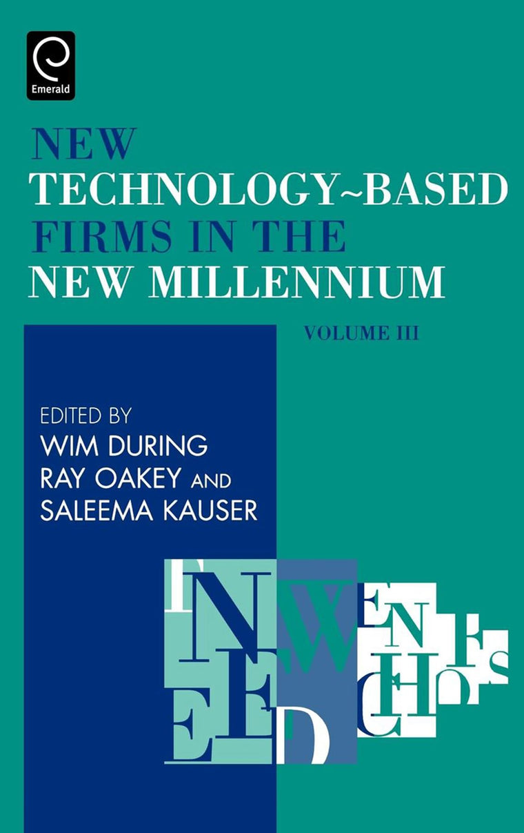 New Technology-Based Firms in the New Millennium (New Technology-based Firms in the New Millennium, 3)