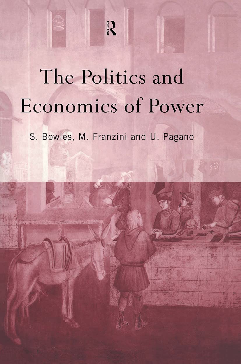 The Politics and Economics of Power (Routledge Siena Studies in Political Economy)