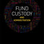 Fund Custody and Administration