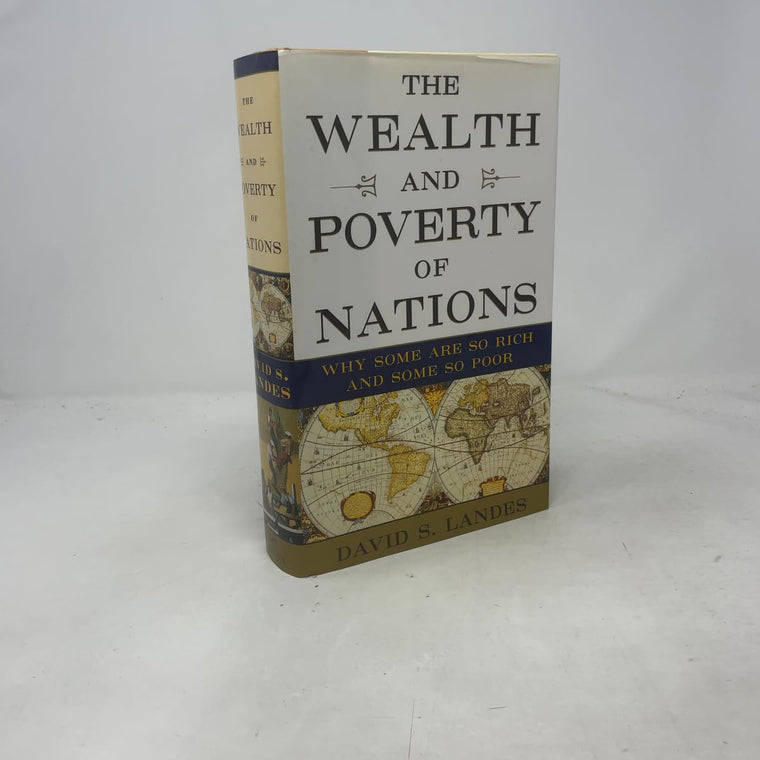 The Wealth and Poverty of Nations: Why Some Are So Rich and Some So Poor