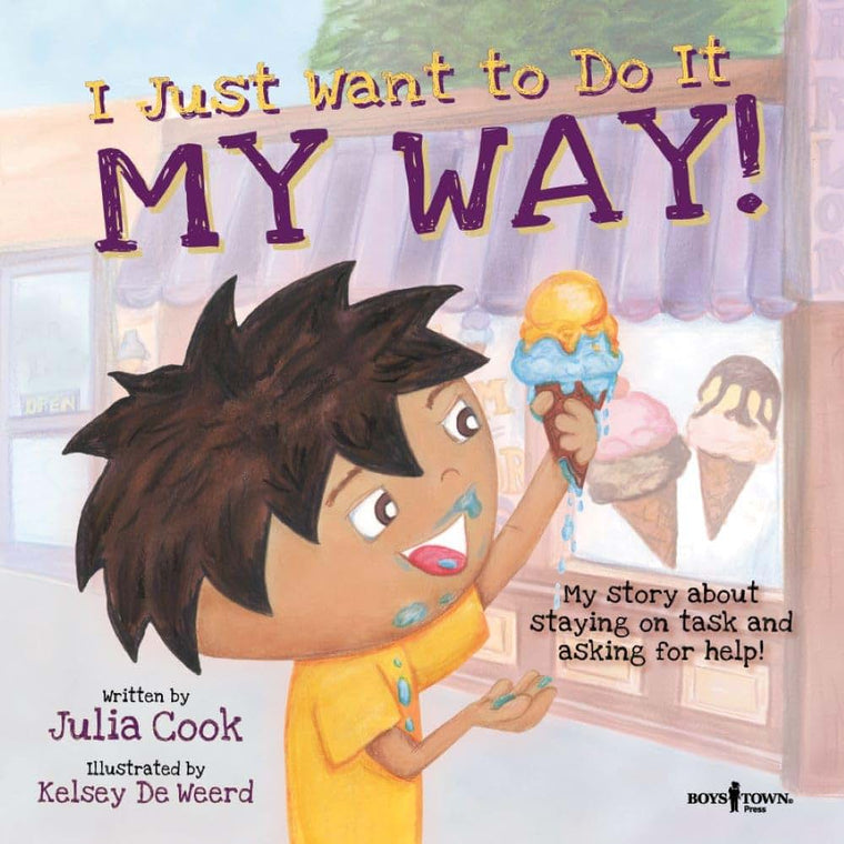 I Just Want to Do It My Way! My Story about Staying on Task and Asking for Help (Best Me I Can Be!)