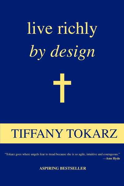 live richly by design: A Christian Approach to Law of Attraction