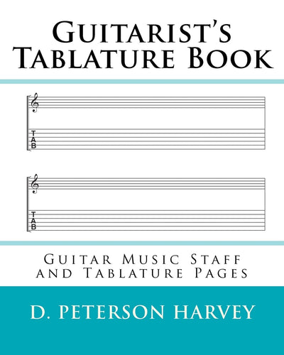 Guitarist's Tablature Book: Guitar Music Staff and Tablature Pages