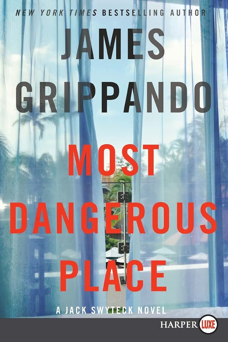 Most Dangerous Place: A Jack Swyteck Novel (Jack Swyteck Novel, 13)
