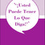 Usted Puede Tener Lo Que Diga