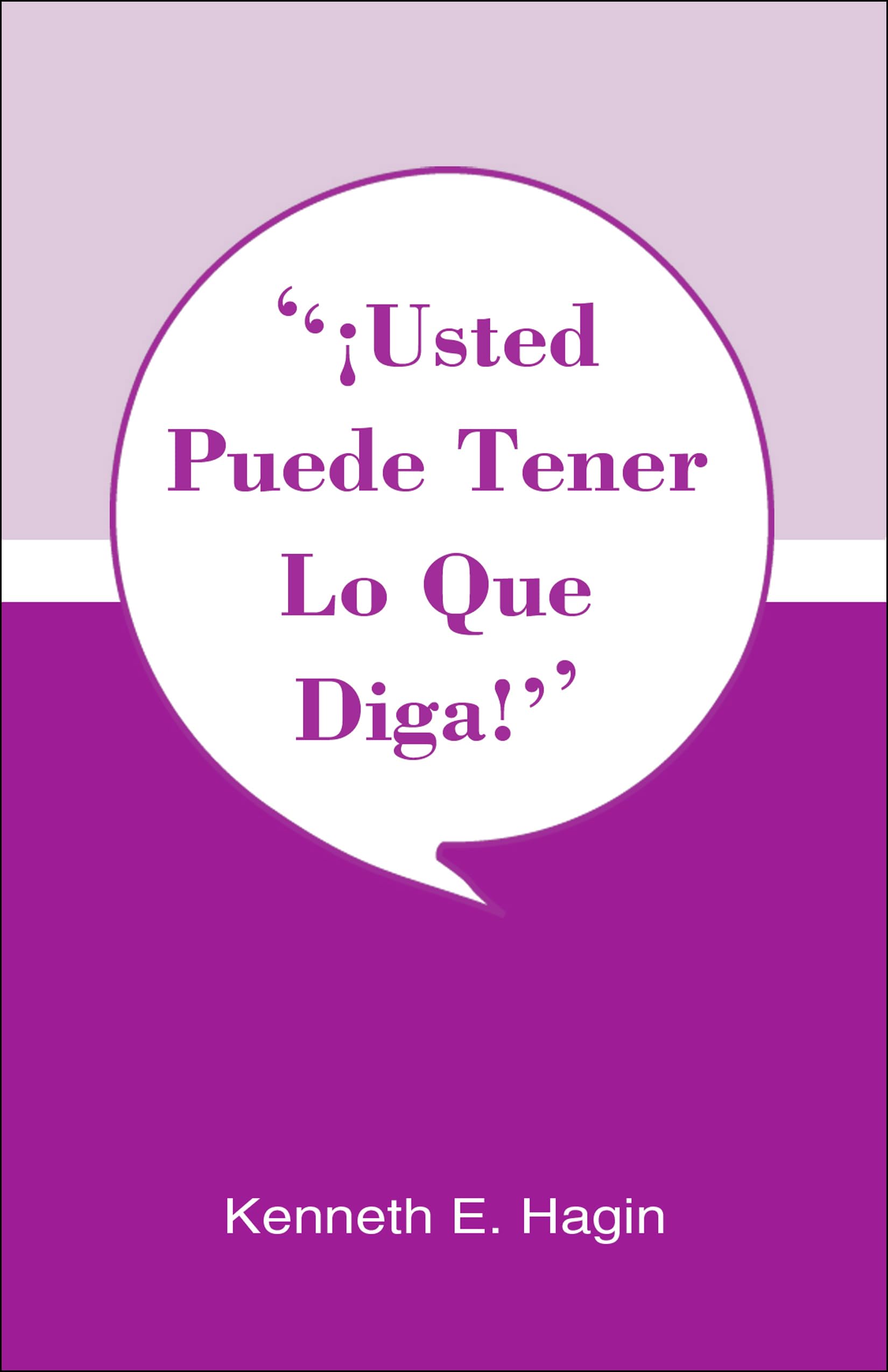 Usted Puede Tener Lo Que Diga