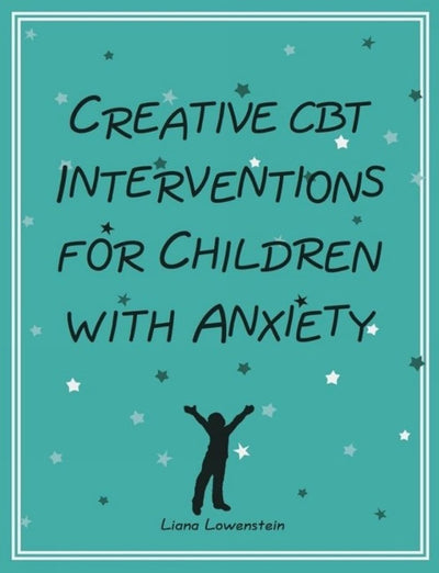 Creative CBT Interventions for Children with Anxiety