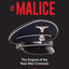 Anatomy of Malice: The Enigma of the Nazi War Criminals by D