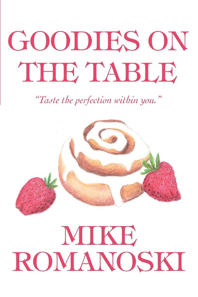 Goodies on the Table: Taste the perfection within you.