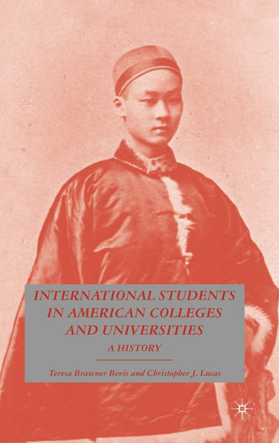 International Students in American Colleges and Universities: A History