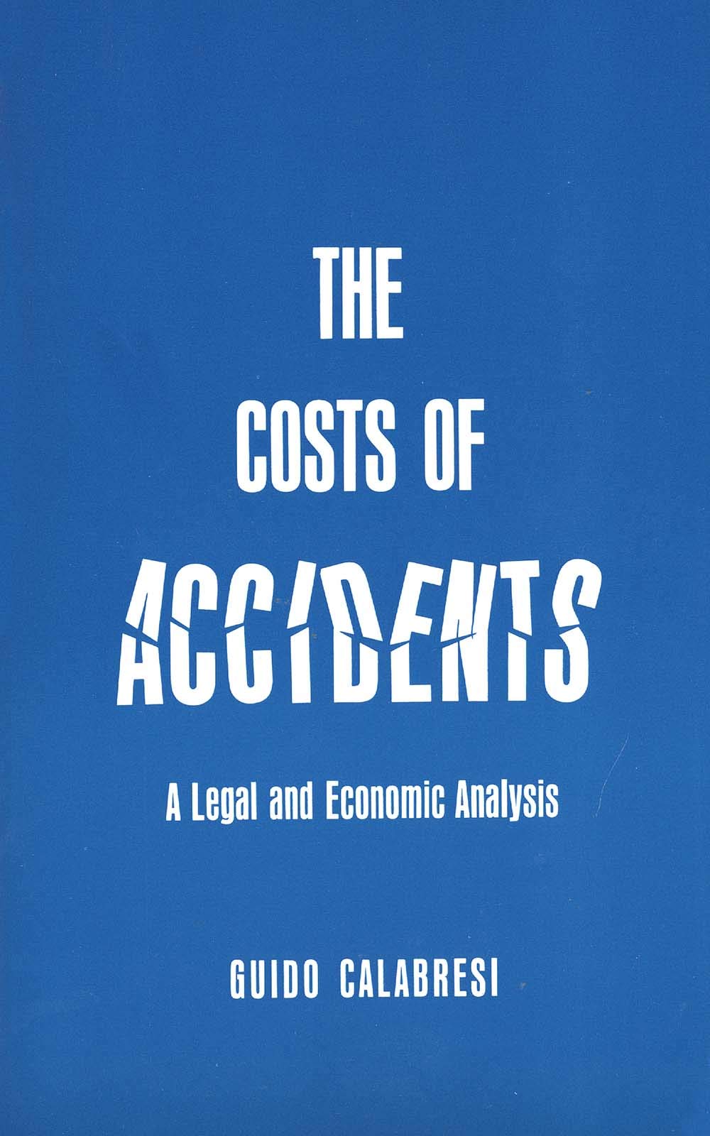 The Costs of Accidents: A Legal and Economic Analysis