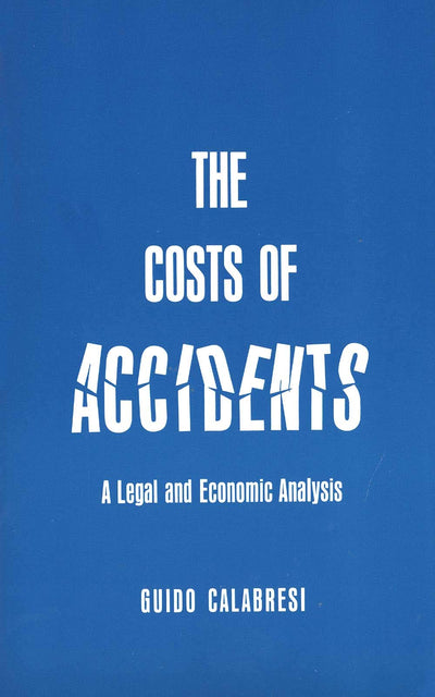 The Costs of Accidents: A Legal and Economic Analysis