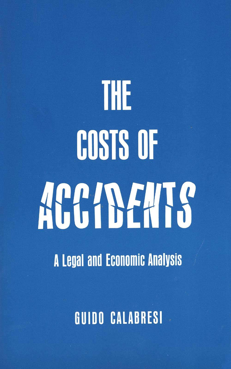 The Costs of Accidents: A Legal and Economic Analysis