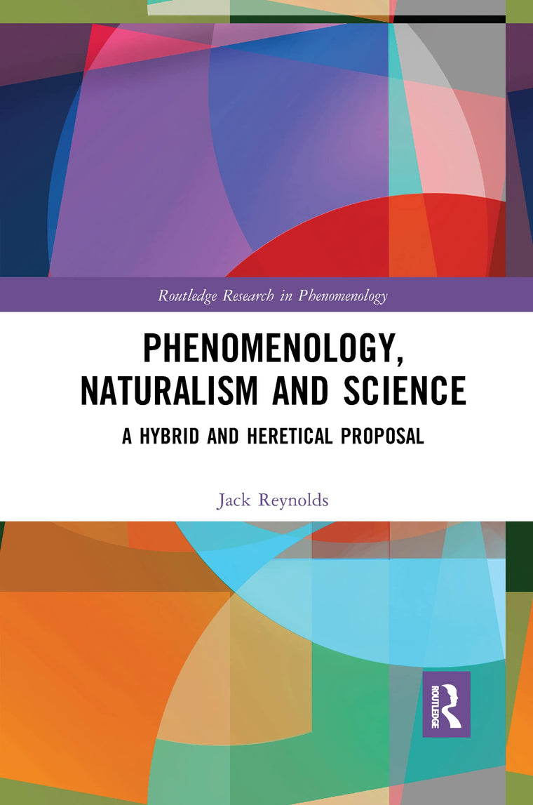 Phenomenology, Naturalism and Science (Routledge Research in Phenomenology)