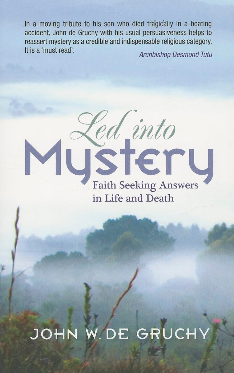 Led into Mystery: Faith Seeking Answers in Life and Death