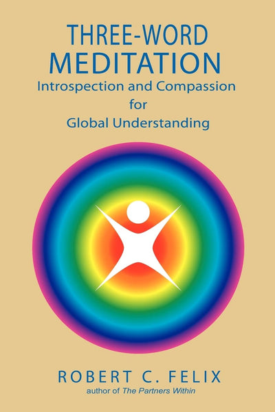 Three Word Meditation: The Power of Partnerships Between Prayer and Meditation