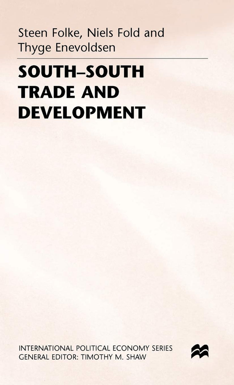 South-South Trade and Development: Manufactures in the New International Division of Labour (International Political Economy Series)