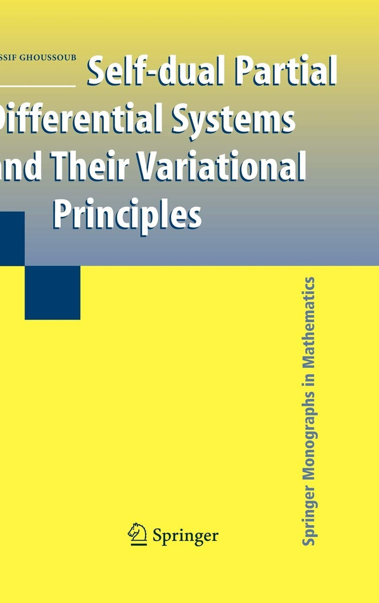 Self-dual Partial Differential Systems and Their Variational Principles (Springer Monographs in Mathematics)
