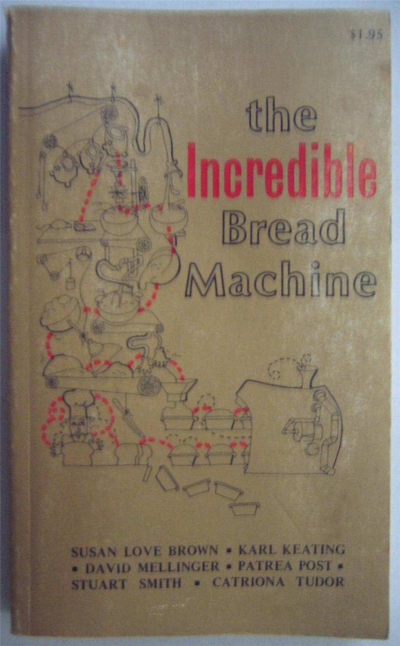 The Incredible Bread Machine