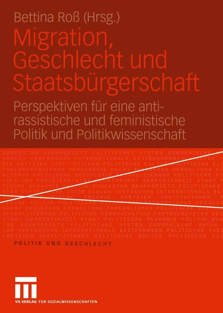 Migration, Geschlecht und Staatsbrgerschaft: Perspektiven fr eine anti-rassistische und feministische Politik und Politikwissenschaft (Politik und Geschlecht, 16) (German Edition)
