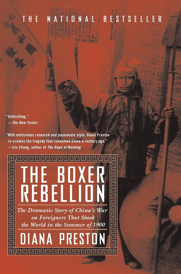 The Boxer Rebellion: The Dramatic Story of China's War on Fo