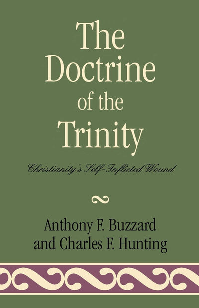 The Doctrine of the Trinity: Christianity's Self-Inflicted Wound