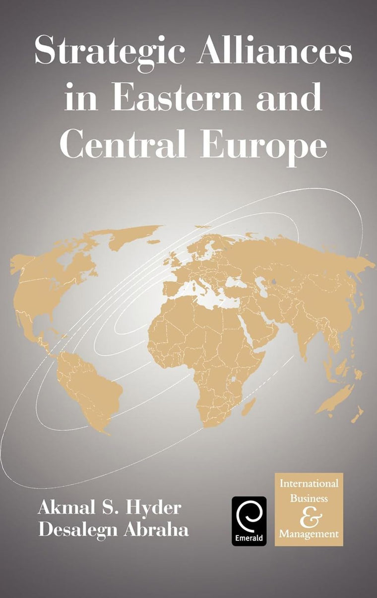 Strategic Alliances in Eastern and Central Europe (International Business and Management, 12)