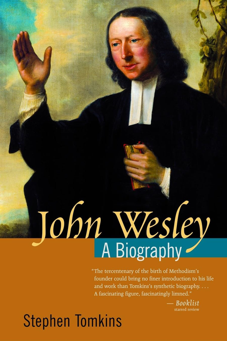 John Wesley: A Biography